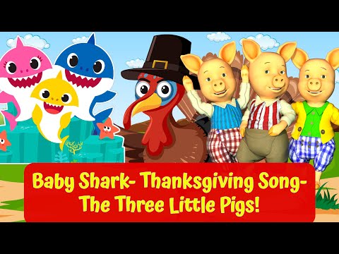 Baby Shark Kids Song | Thanksgiving Special Nursery Rhyme | The Three Little Pigs