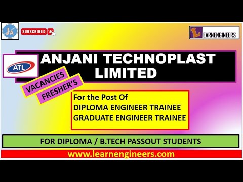 ANJANI TECHNOPLAST LIMITED COMPANY VACANCIES FOR THE POST OF  DIPLOMA / GRADUATE ENGINEER TRAINEE.