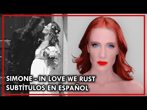 SIMONE SIMONS - In Love We Rust - (SUBTÍTULOS EN ESPAÑOL)