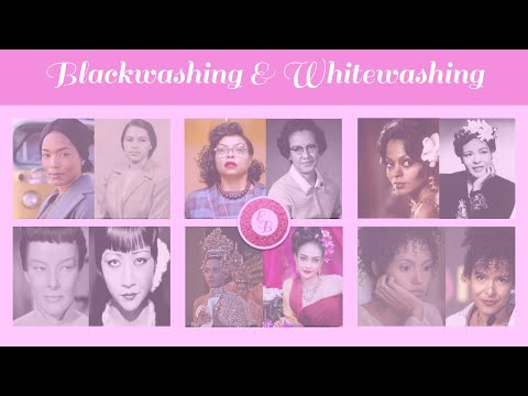 Blackwashing & Whitewashing [RE-UPLOAD]