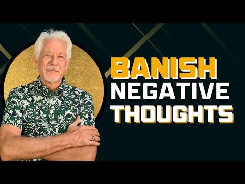 Powerful Technique to Banish Negative Thoughts