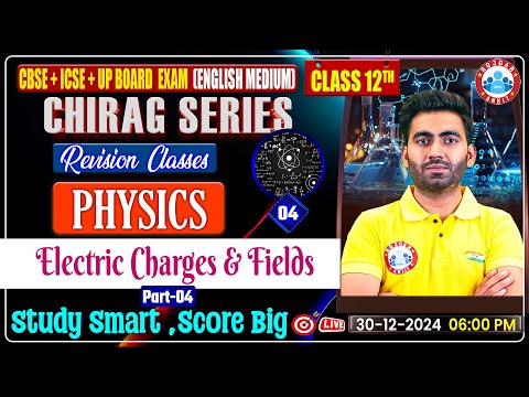 Class 12 Physics Electric Charges And Fields #4 | 12 Physics Chirag Series Revision Classes | By RWA