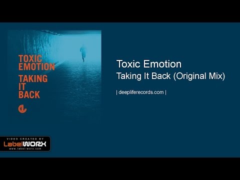 Toxic Emotion - Taking It Back (Original Mix)