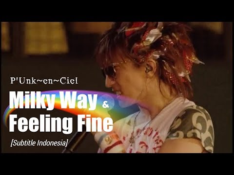 P'Unk~en~Ciel - 「Milky Way」 & 「Feeling Fine」 | Subtitle Indonesia