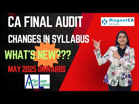 CA Final Audit - Changes in Syllabus -  What's New??? - May 2025 exam onwards - CA Aarti N. Lahoti