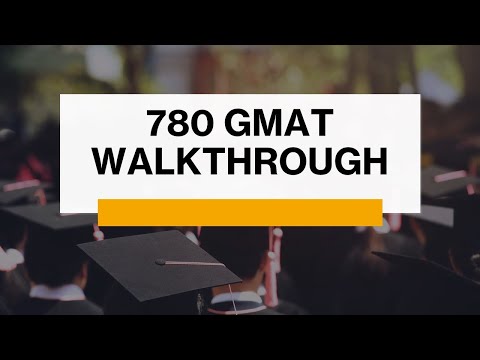 780 GMAT Walkthrough - Official Test (Great for GRE-takers too!)