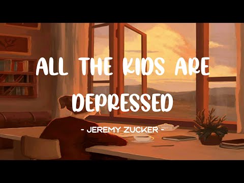 Jeremy Zucker - All The Kids Are Depressed Lyrics 🎵