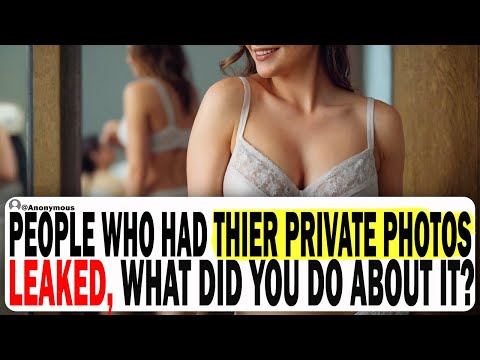 People Who Had Their Private Photos Leaked, What Did You Do About It? | Ask Reddit | Reddit Stories