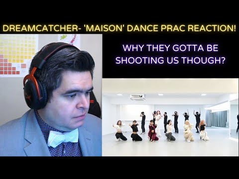 DREAMCATCHER 드림캐쳐 - 'Maison' Dance Video 연습실 ver. REACTION!