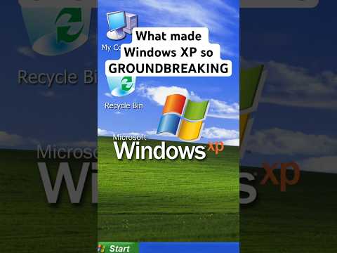 What made Windows XP so GROUNDBREAKING???