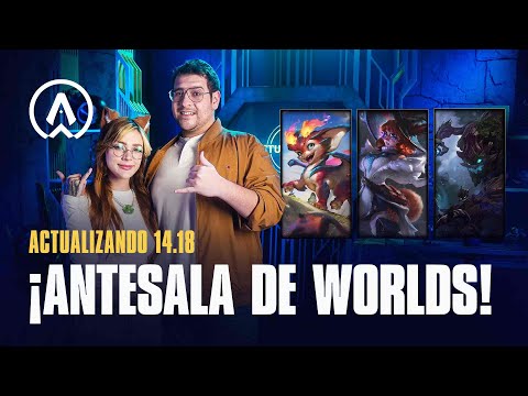 Actualizando LoL 14.18: ¡Empieza el hype por Worlds! | League of Legends