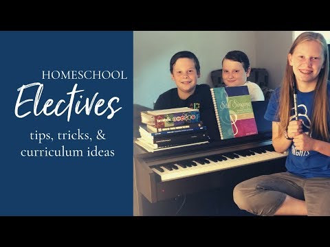 Homeschool Electives: Tips, Tricks & Curriculum Ideas