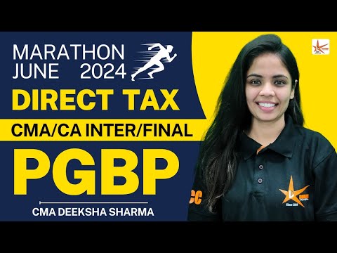 PGBP Marathon Class || Direct Taxation || CMA Deeksha Sharma || Dhruv Coaching Classes