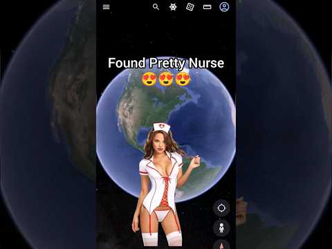 Pretty Nurse 😍 found on Google Earth and Google Maps