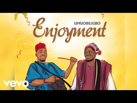 Umu Obiligbo - Enjoyment