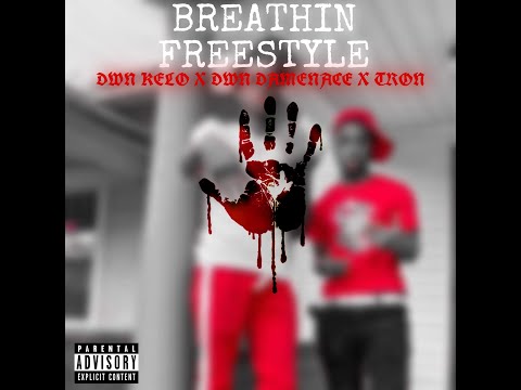 DWN Kelo X DWN DaMenace X Tron “Breathin Freestyle” (Official Audio) (Prod by Kelo Made That Beat)