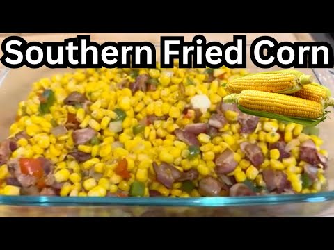 How to make Southern Skillet Fried Corn