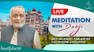 Live Meditation With Daaji | 16 Oct 2024 | 7.30 AM | Mysore | Karnataka | Daaji | Heartfulness