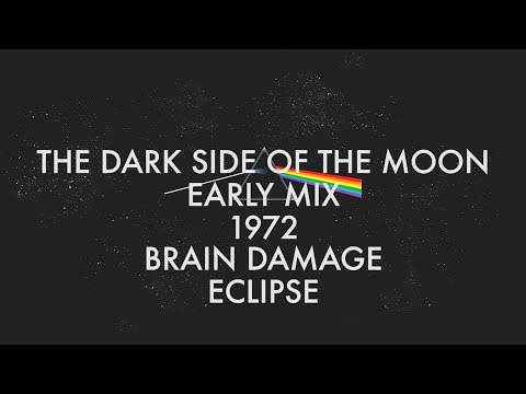 Pink Floyd - Brain Damage - Eclipse (Early Mix 1972)