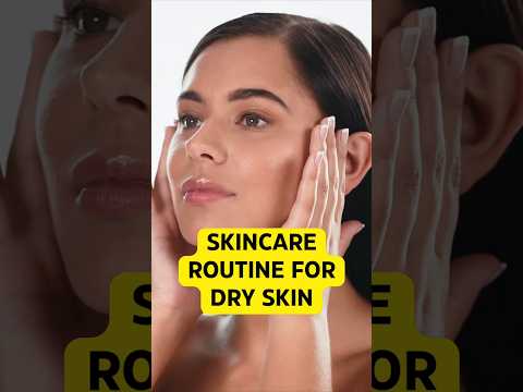 SkinCare Routine For Dry Skin ✨✨💃 #shortsfeed #skincare #skinsecrets #shorts#