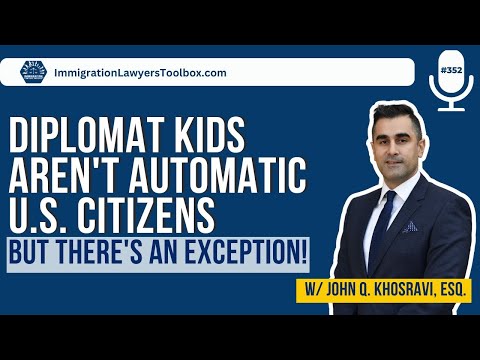 Diplomat Kids Aren't Automatic U.S. Citizens But There's An Exception!