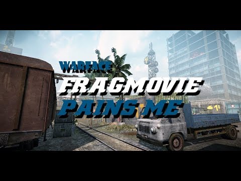 Warface Fragmovie | Pains Me Crazy