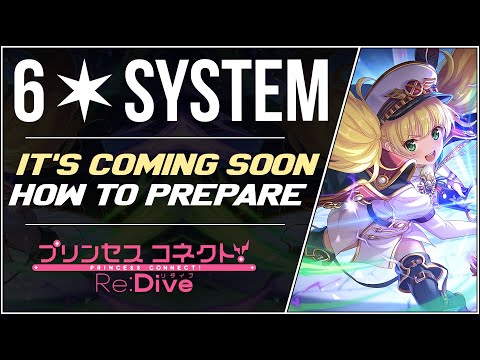 All About 6-Stars! An Exciting, Game-Changing System, So Let's Prepare | Princess Connect! Re:Dive