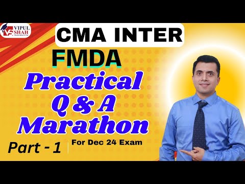 FMDA Practical Q & A Marathon Part 1 For Dec 2024 Exam | CMA Inter | CMA Vipul Shah