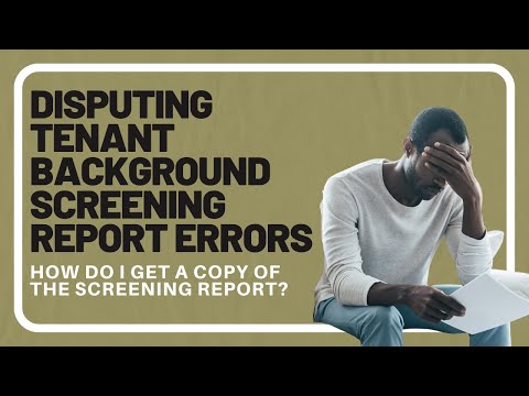 Disputing Tenant Background Error - How Do I Get a Copy of the Screening Report?