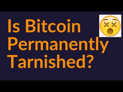 Is Bitcoin Permanently Tarnished?