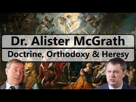 Dr. Alister McGrath - The Development and Definition of Christian Doctrine