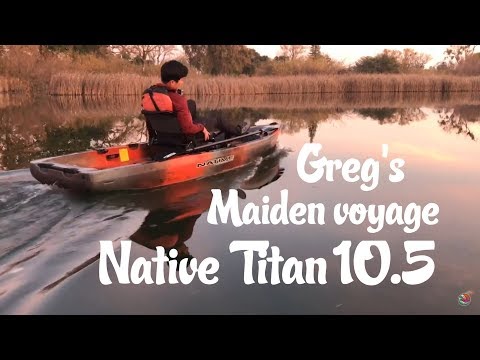 Native Watercraft Titan 10.5 First Paddle with Greg Blanchard