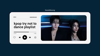 kpop try not to dance playlist 2024