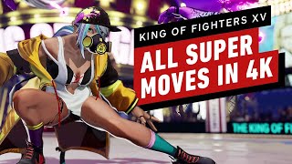 The King of Fighters XV - All Super Moves (4K60)