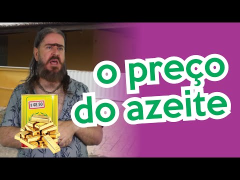 O preço do Azeite! (HUMOR) Chico da Tiana