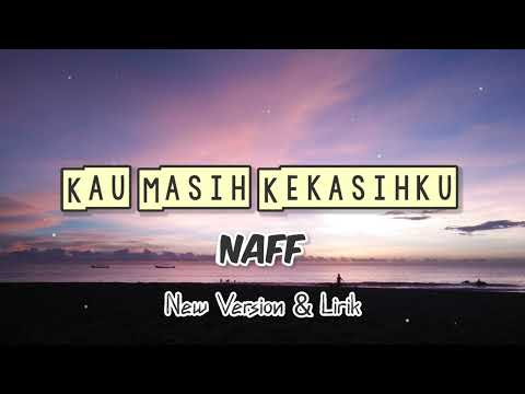 Kau Masih Kekasihku - Naff (New Version & Lirik) #kaumasihkekasihku #naff #liriklagu