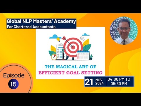 NLP for CAs | EP 15 | The Magical Art of Efficient Goal Setting