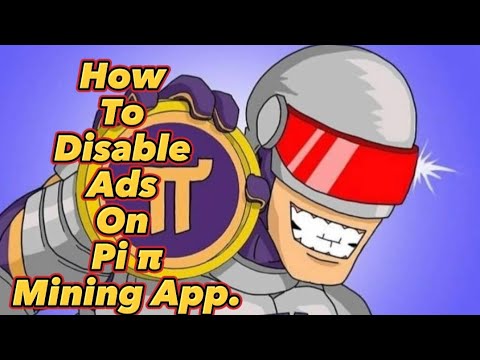 How To disable Ads on Pi π Mining App.