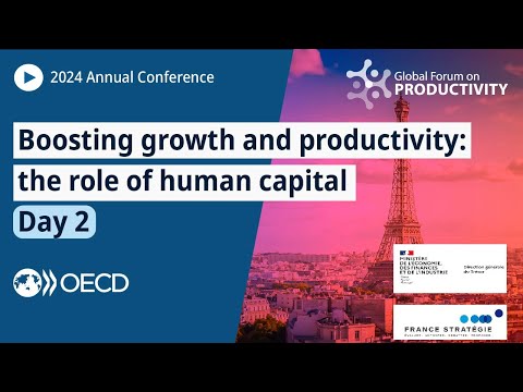 Day 2 - 2024 Annual Conference of the OECD Global Forum on Productivity