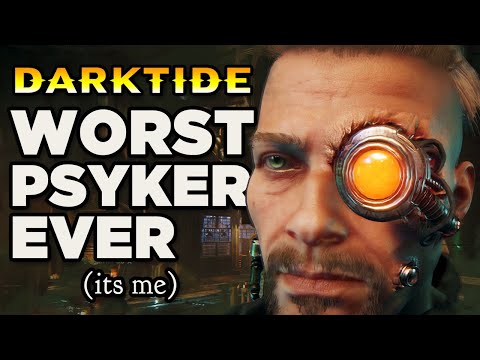 40K DARKTIDE - THE WORST PSYKER EVER?!?  (its me)