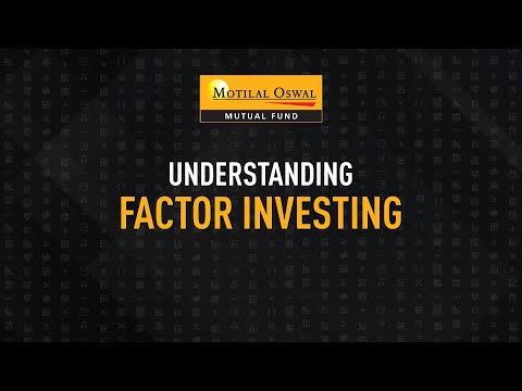 Understanding Factor Based Investing | Factor Funds by Motilal Oswal AMC