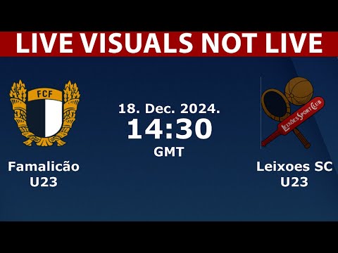 ⚽ Famalicão U23 vs Leixões U23 LIVE | Portuguese U23 League