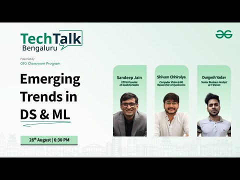 Emerging Trends in DS & ML | Tech Talk - Bengaluru | GeeksforGeeks