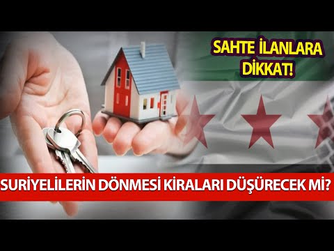 Suriyelilerin Dönmesi Kira Fiyatlarına Yansıyacak Mı? | Kiralar Ne Zaman Düşecek?