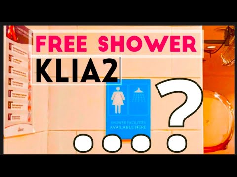 KLIA 2: How to have FREE SHOWER?? Mandi PERCUMA? Kuala Lumpur International Airport. Malaysia