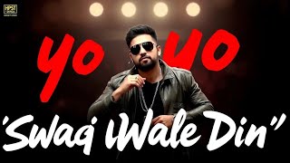 Swag Wale Din-Yo Yo Honey Singh | Hindi New Songs | Hindi Rap Songs |