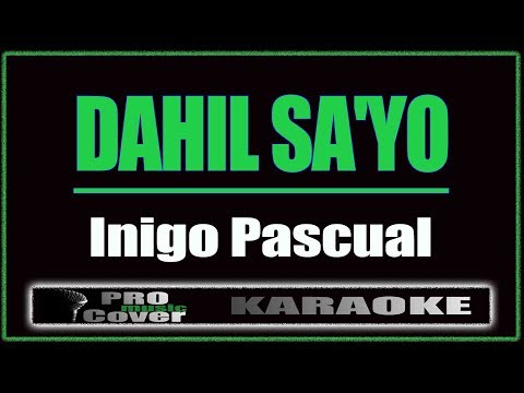 Dahil Sa'yo -  Inigo Pascual (KARAOKE)