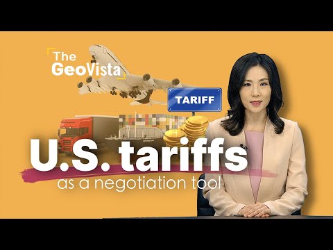 U.S. tariffs as a negotiation tool (미국의 협상 카드? ‘관세’)