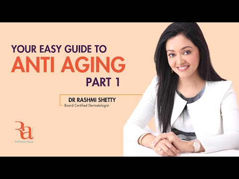 Your Easy Guide to Anti Aging By Dr Rashmi Shetty