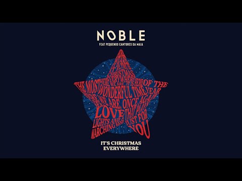 Noble - It's Christmas Everywhere (feat. Pequenos Cantores da Maia)